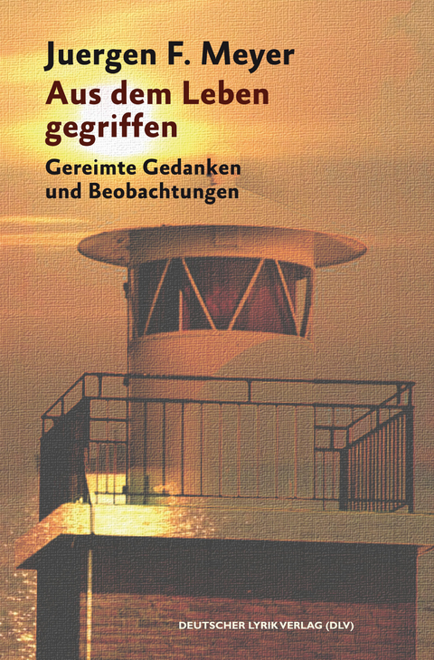 Aus dem Leben gegriffen - Juergen F. Meyer