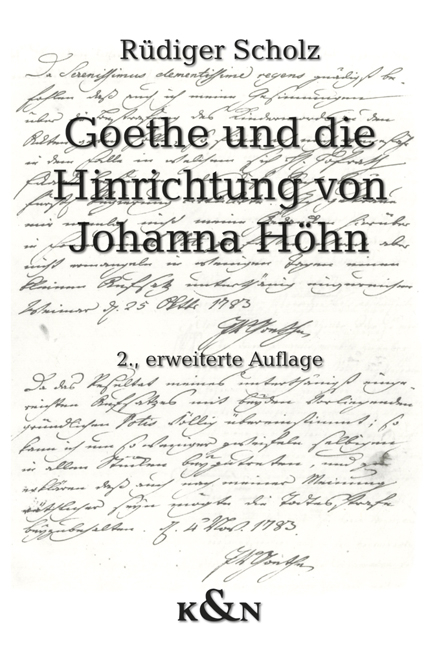 Goethe und die Hinrichtung von Johanna H&ouml;hn - R&uuml;diger Scholz