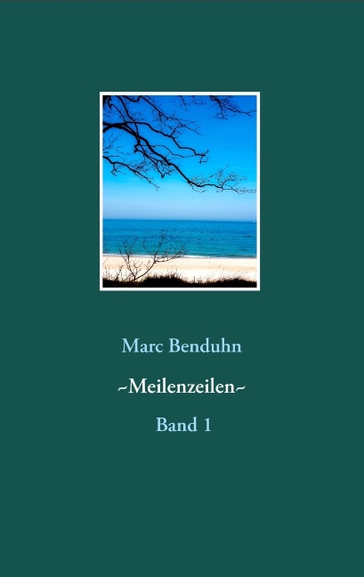 Meilenzeilen -Gedichte- - Marc Benduhn