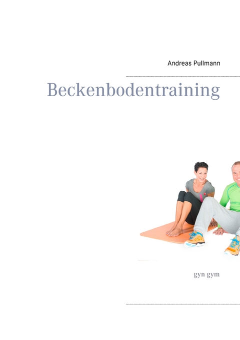 Beckenbodentraining - Andreas Pullmann