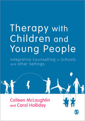 Therapy with Children and Young People -  Carol Holliday,  Colleen McLaughlin
