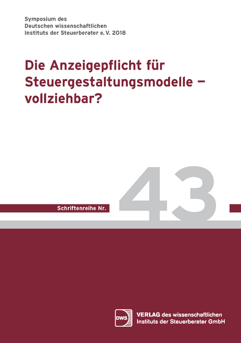 Die Anzeigepflicht f&uuml;r Steuergestaltungsmodelle &ndash; vollziehbar?