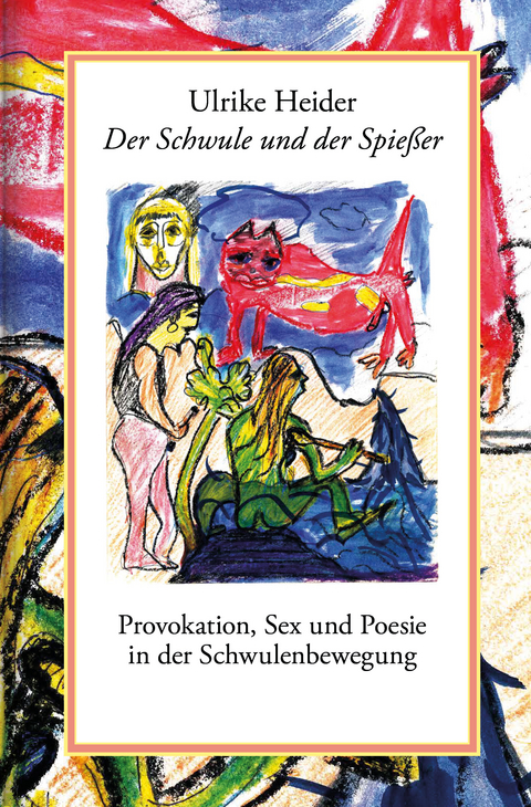 Der Schwule und der Spie&szlig;er - Ulrike Heider