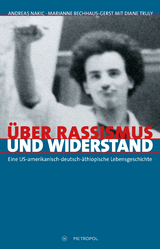 &Uuml;ber Rassismus und Widerstand - Andreas Nakic, Marianne Bechhaus-Gerst