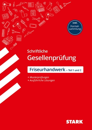 STARK Friseurhandwerk - Schriftliche Abschlussprüfung Teil 1 und 2 - Prüfungsvorbereitung