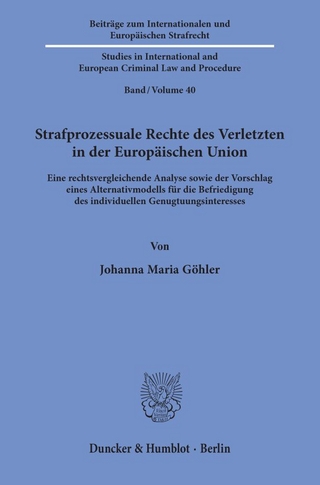 Strafprozessuale Rechte des Verletzten in der Europäischen Union.