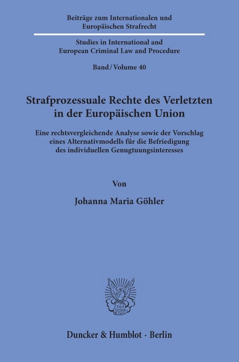 Strafprozessuale Rechte des Verletzten in der Europ&auml;ischen Union. - Johanna Maria G&ouml;hler