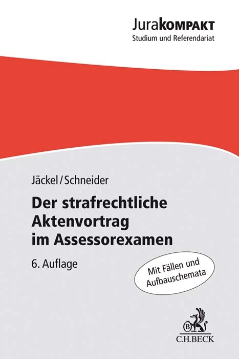 Der strafrechtliche Aktenvortrag im Assessorexamen - Holger J&auml;ckel, Dirk J. Schneider