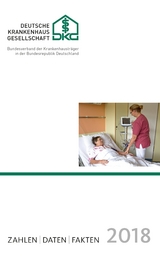 Zahlen, Daten, Fakten 2018 - Krankenhausgesellschaft e.V., Deutsche