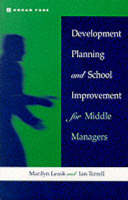 Development Planning and School Improvement for Middle Managers -  Marilyn (Senior Lecturer at De Montfort University Leask,  Ian (Senior Lecturer Terrell