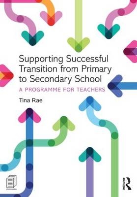 Supporting Successful Transition from Primary to Secondary School -  Tina Rae