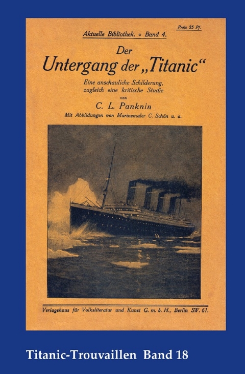 Titanic-Trouvaillen / Der Untergang der &bdquo;Titanic&ldquo; - Carl Ludwig Panknin