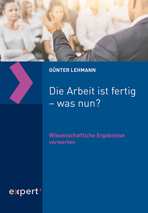 Die Arbeit ist fertig &ndash; was nun? - G&uuml;nter Lehmann