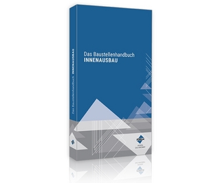 Das Baustellenhandbuch für den Innenausbau