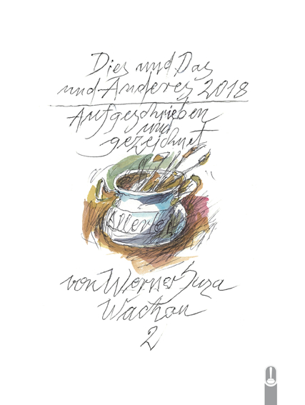 Dies und das und Anderes 2018 - Kurzweiliges II - Werner Juza