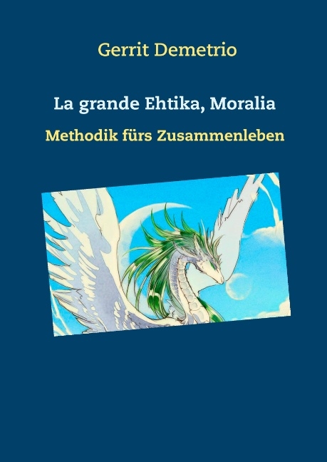 La grande Ethika , Moralia, - Gerrit Demetrio