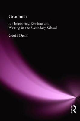 Grammar for Improving Writing and Reading in Secondary School -  Geoff Dean