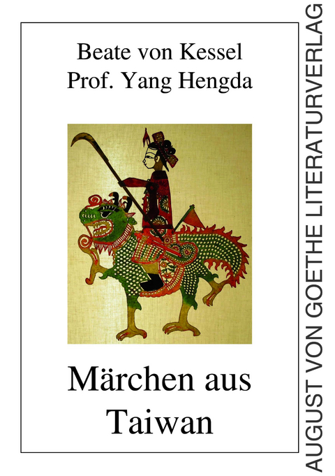 M&auml;rchen aus Taiwan - Beate von Kessel, Prof. Yun Hengda
