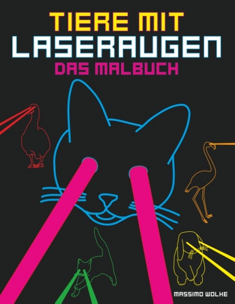 Tiere mit Laseraugen - Das Malbuch - Massimo Wolke