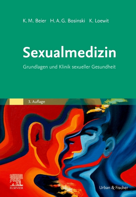 Sexualmedizin - Klaus M. Beier, Hartmut A.G. Bosinski, Kurt Loewit