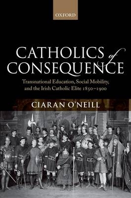 Catholics of Consequence -  Ciaran O'Neill