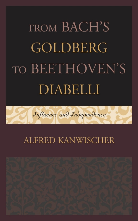 From Bach's Goldberg to Beethoven's Diabelli -  Alfred Kanwischer