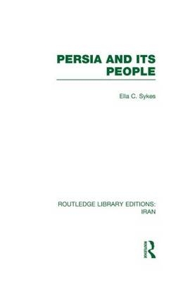 Persia and its People (RLE Iran A) -  Ella Sykes