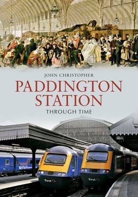 Paddington Station Through Time