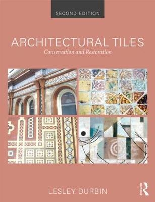 Architectural Tiles: Conservation and Restoration -  Lesley Durbin