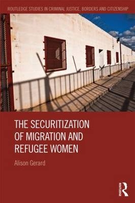 Securitization of Migration and Refugee Women -  Alison Gerard