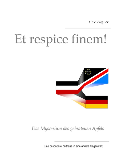 Et respice finem! - Uwe Wagner