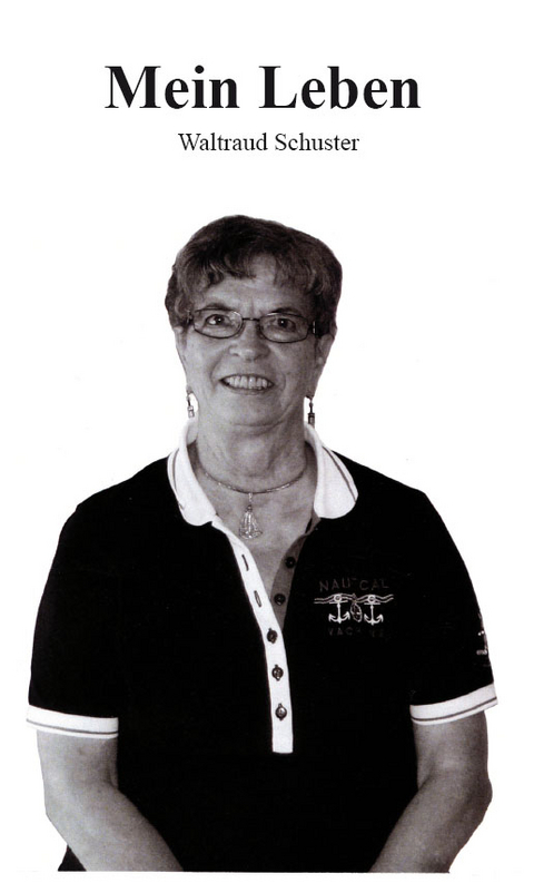 Mein Leben - Waltraud Schuster