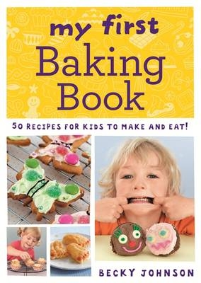 My First Baking Book -  Becky Johnson