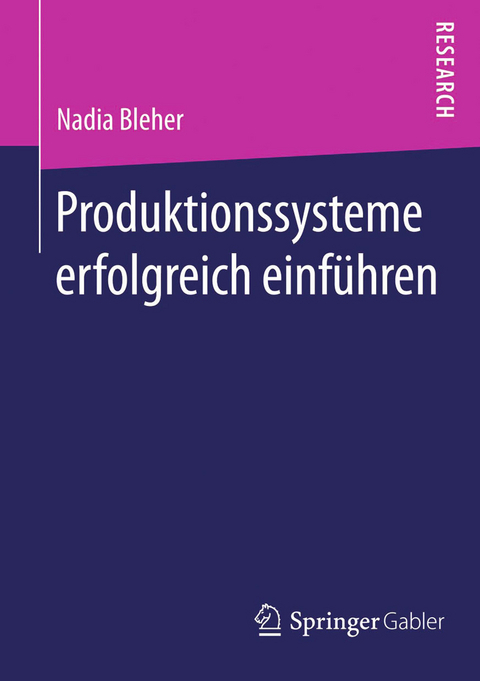 Produktionssysteme erfolgreich einf&uuml;hren - Nadia Bleher