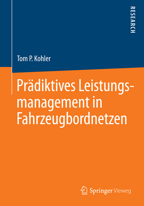 Pr&auml;diktives Leistungsmanagement in Fahrzeugbordnetzen - Tom P. Kohler