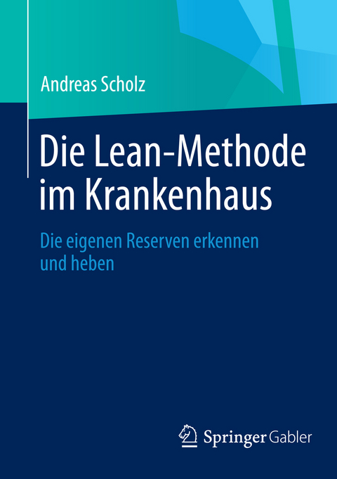 Die Lean-Methode im Krankenhaus - Andreas Scholz