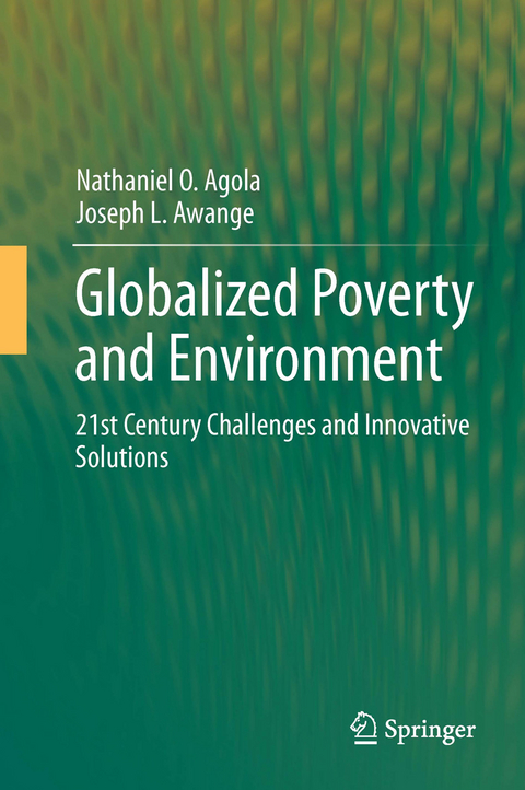 Globalized Poverty and Environment - Nathaniel O. Agola, Joseph L. Awange