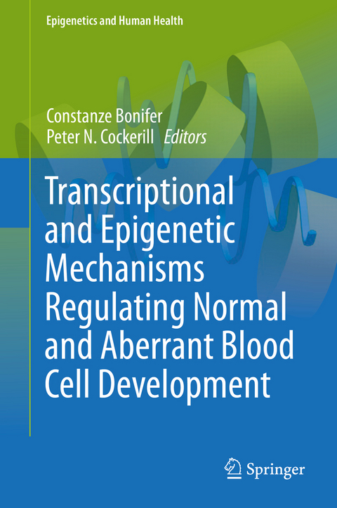 Transcriptional and Epigenetic Mechanisms Regulating Normal and Aberrant Blood Cell Development - 