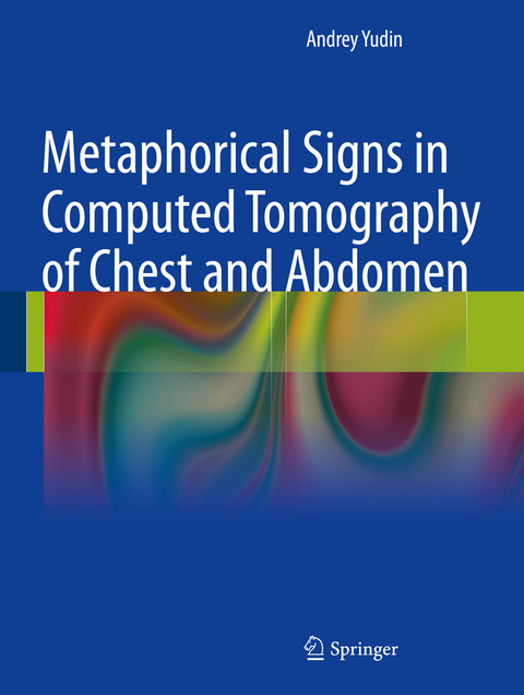 Metaphorical Signs in Computed Tomography of Chest and Abdomen - Andrey Yudin