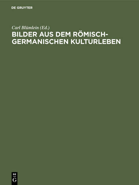 Bilder aus dem r&ouml;misch-germanischen Kulturleben - 