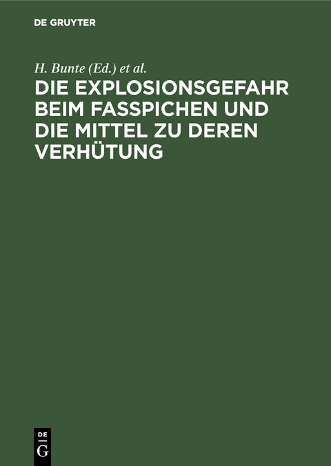 Die Explosionsgefahr beim Fasspichen und die Mittel zu deren Verh&uuml;tung - 