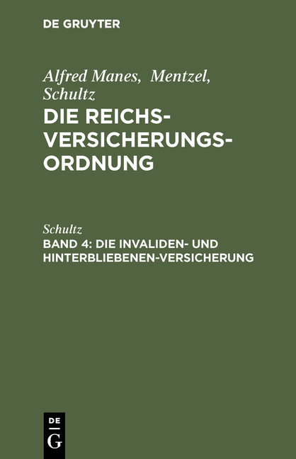 Alfred Manes; Mentzel; Schultz: Die Reichsversicherungsordnung / Die Invaliden- und Hinterbliebenen-Versicherung -  SCHULTZ