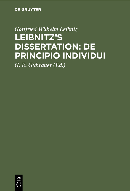 Leibnitz's Dissertation: De principio individui - Gottfried Wilhelm Leibniz
