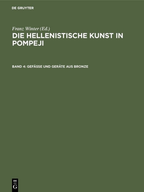Die hellenistische Kunst in Pompeji / Gef&auml;sse und Ger&auml;te aus Bronze - 