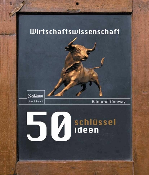 50 Schl&uuml;sselideen Wirtschaftswissenschaft - Edmund Conway