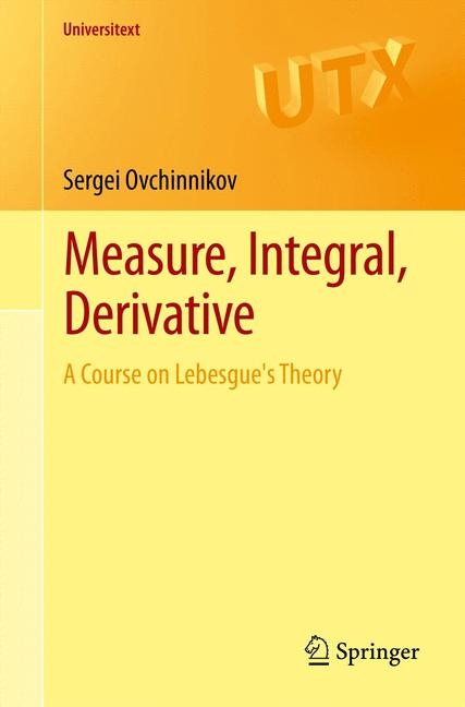 Measure, Integral, Derivative -  Sergei Ovchinnikov