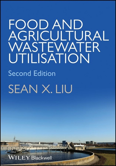 Food and Agricultural Wastewater Utilization and Treatment - Sean X. Liu