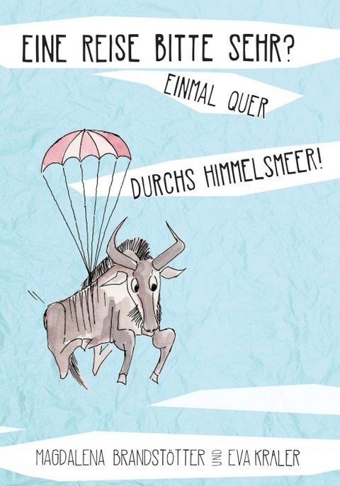 Eine Reise bitte sehr? Einmal quer durchs Himmelsmeer! - Magdalena Brandst&ouml;tter