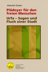 Pl&auml;doyer f&uuml;r den freien Menschen | Urfa &ndash; Segen und Fluch einer Stadt - Abdullah &Ouml;calan