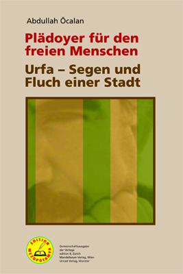 Pl&auml;doyer f&uuml;r den freien Menschen | Urfa &ndash; Segen und Fluch einer Stadt - Abdullah &Ouml;calan